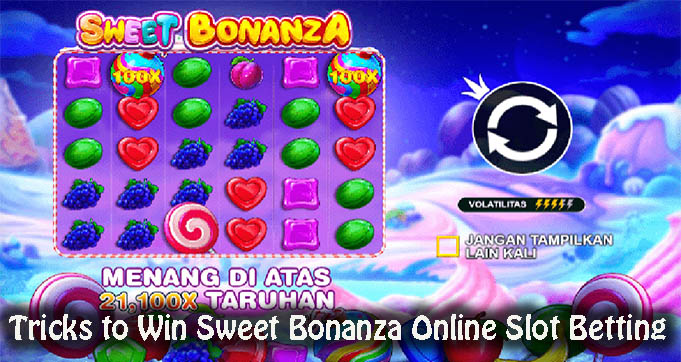 Tricks to Win Sweet Bonanza Online Slot Betting