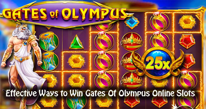 Effective Ways to Win Gates Of Olympus Online Slots